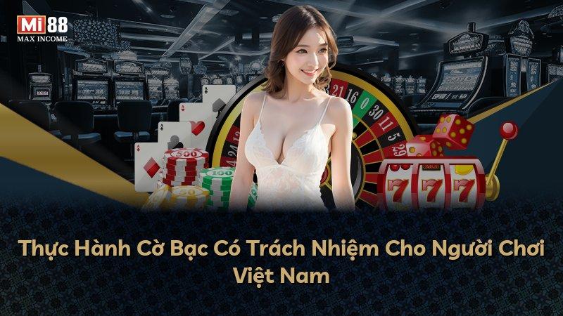Thực Hành Cờ Bạc Có Trách Nhiệm Cho Người Chơi Việt Nam