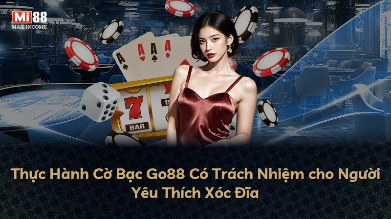Thực Hành Cờ Bạc Go88 Có Trách Nhiệm cho Người Yêu Thích Xóc Đĩa
