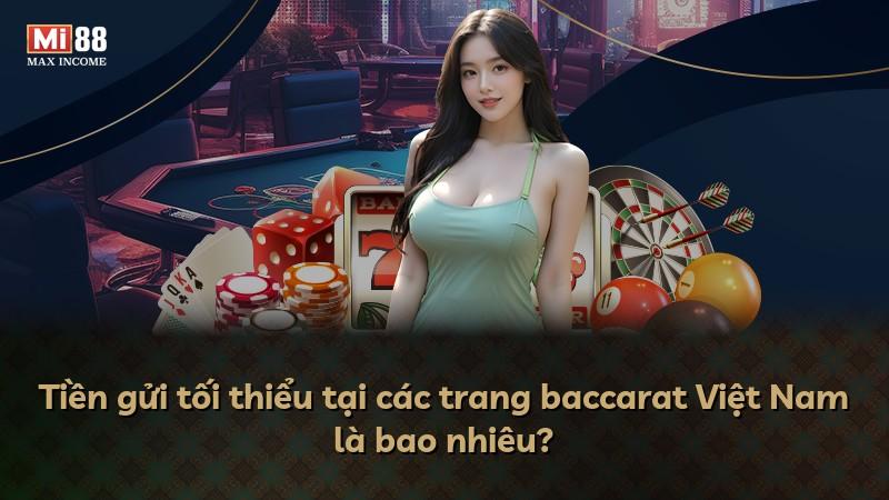 Tiền gửi tối thiểu tại các trang baccarat Việt Nam là bao nhiêu?