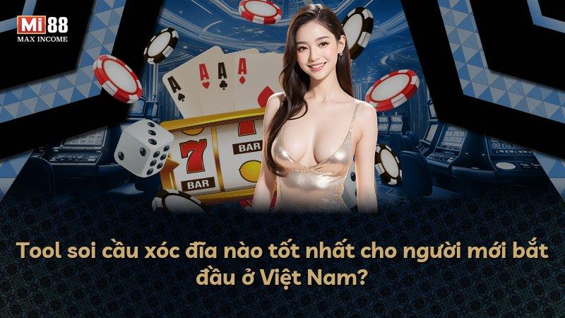 Tool soi cầu xóc đĩa nào tốt nhất cho người mới bắt đầu ở Việt Nam?