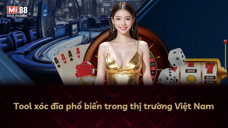 Tool xóc đĩa phổ biến trong thị trường Việt Nam
