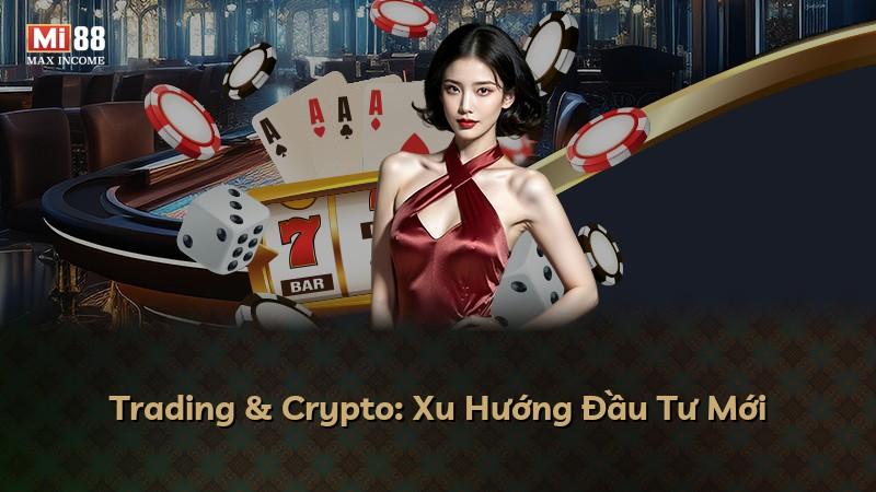 Trading & Crypto: Xu Hướng Đầu Tư Mới