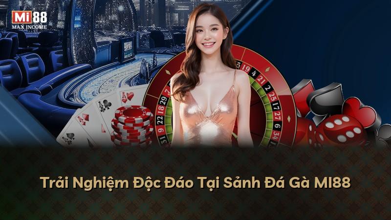 Trải Nghiệm Độc Đáo Tại Sảnh Đá Gà MI88