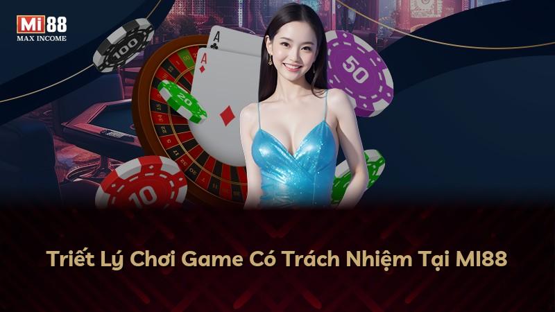 Triết Lý Chơi Game Có Trách Nhiệm Tại MI88